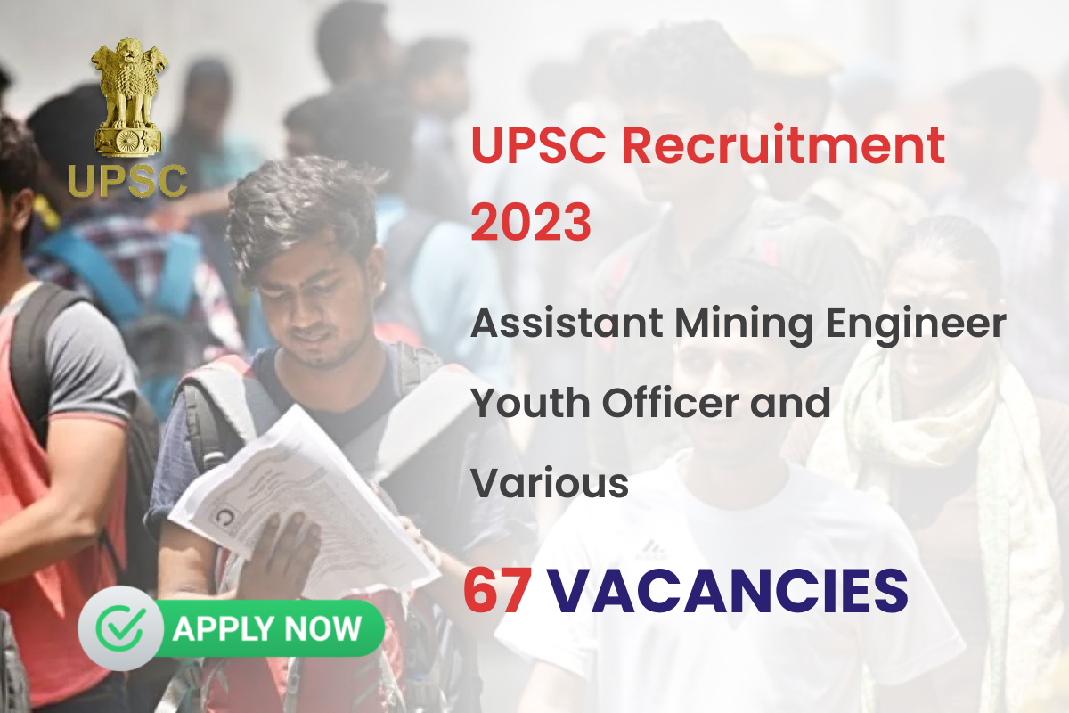 Upsc Recruitment 2023 Assistant Mining Engineer Youth Officer And Various 67 Posts Online 6997